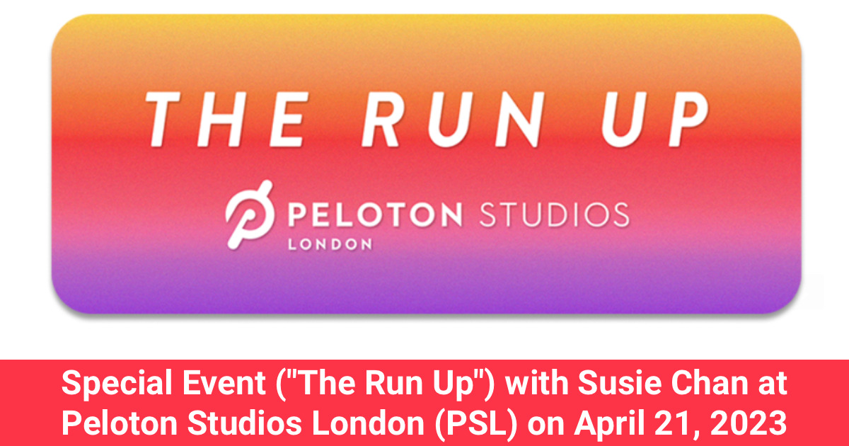 Special Event ("The Run Up") with Susie Chan at Peloton Studios London ...