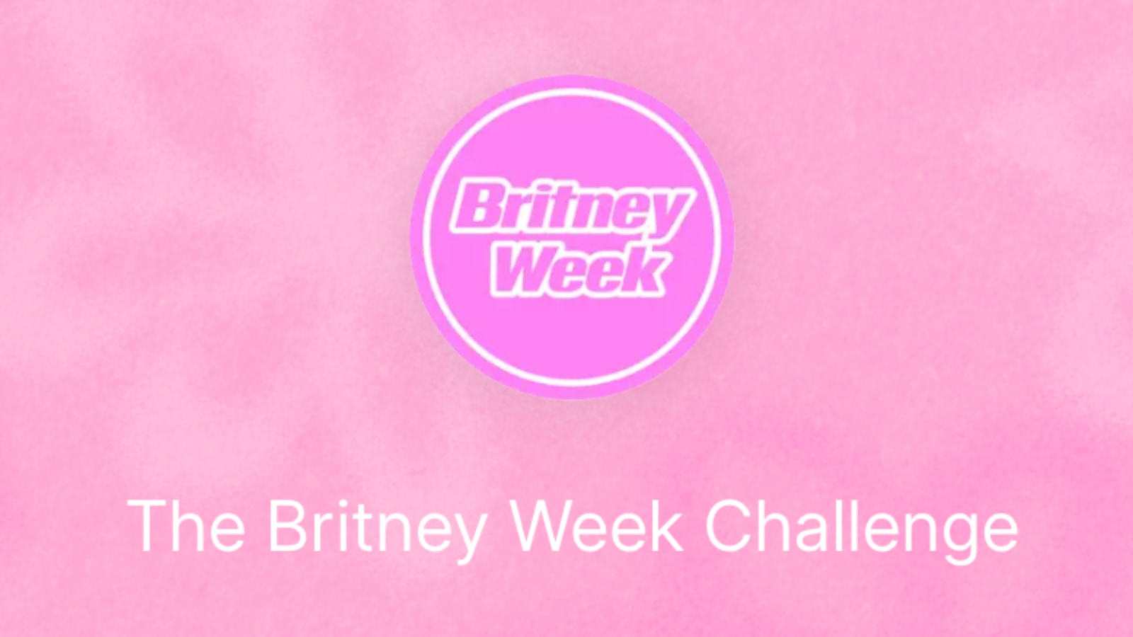 The Britney Week Challenge